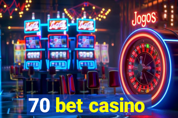 70 bet casino